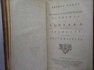 SELECT PARTS OF PROFESSOR SAUNDERSON'S ELEMENTS OF ALGEBRA 1756 FIRST EDITION