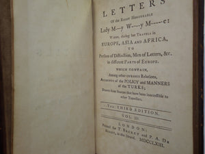 LETTERS OF THE RIGHT HONOURABLE LADY M---Y W----Y M----E BY LADY MARY WORTLEY MONTAGU 1763 THIRD EDITION IN THREE VOLUMES