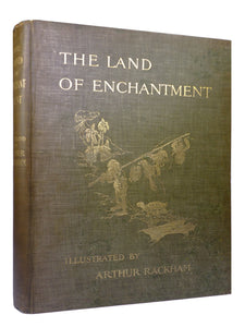 THE LAND OF ENCHANTMENT ILLUSTRATED BY ARTHUR RACKHAM 1907