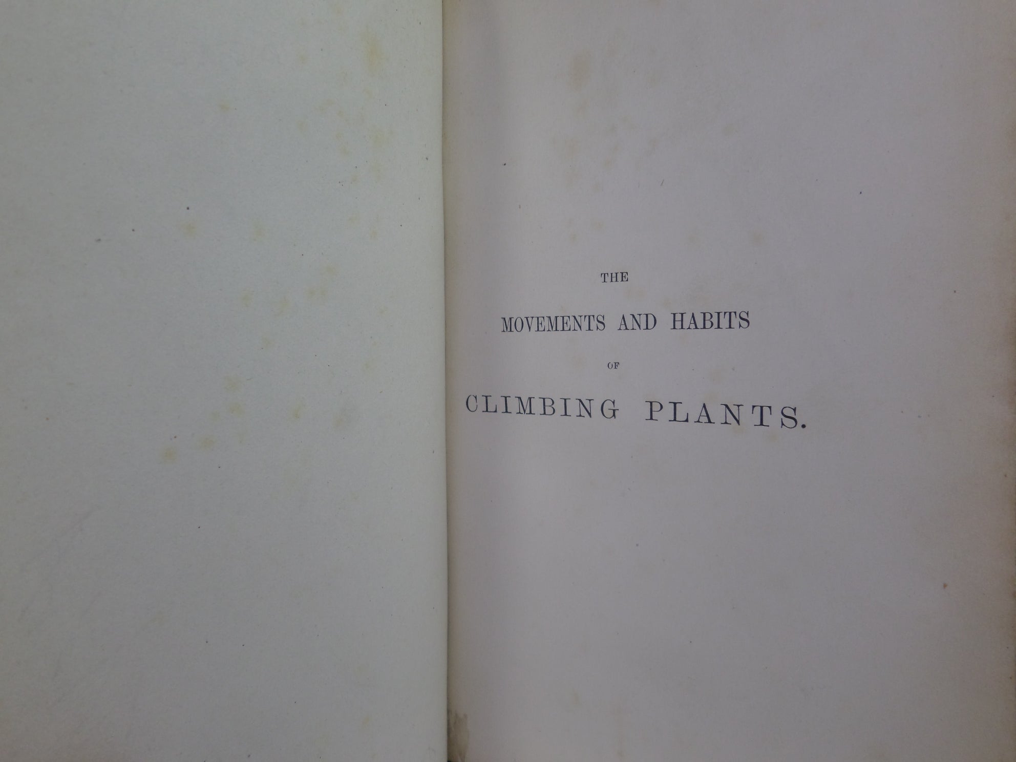 THE MOVEMENTS AND HABITS OF CLIMBING PLANTS BY CHARLES DARWIN 1875