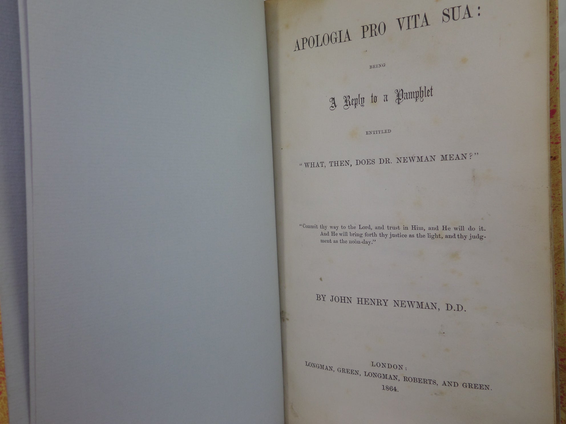 APOLOGIA PRO VITA SUA: BEING A REPLY TO A PAMPHLET... BY JOHN HENRY NEWMAN 1864