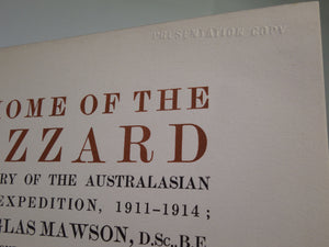 THE HOME OF THE BLZZARD BY DOUGLAS MAWSON 1915 FIRST EDITION, PRESENTATION COPY