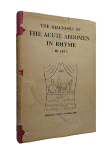 THE DIAGNOSIS OF THE ACUTE ABDOMEN IN RHYME BY ZETA 1947 FIRST EDITION