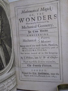 MATHEMATICAL MAGICK THE WONDERS PERFORMED BY MECHANICAL GEOMETRY 1691 JOHN WILKINS