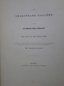 THE SHAKESPEARE GALLERY: CONTAINING THE PRINCIPLE FEMALE CHARACTERS BY CHARLES HEATH 1837 FINE LEATHER BINDING