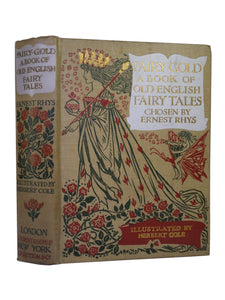 FAIRY-GOLD: A BOOK OF OLD ENGLISH FAIRY TALES CHOSEN BY ERNEST RHYS 1911