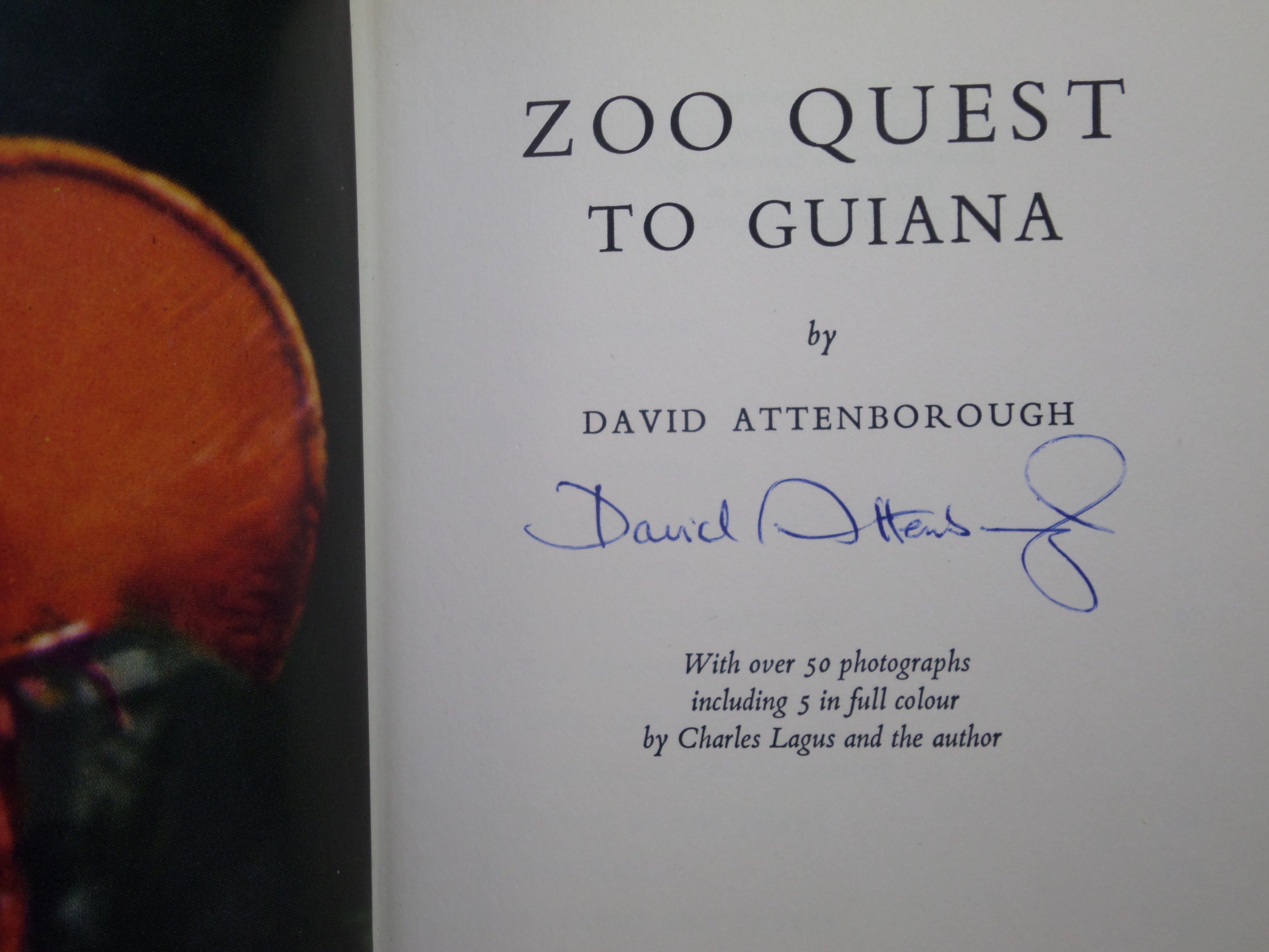 ZOO QUEST TO GUIANA BY DAVID ATTENBOROUGH 1960 SIGNED FOURTH IMPRESSION