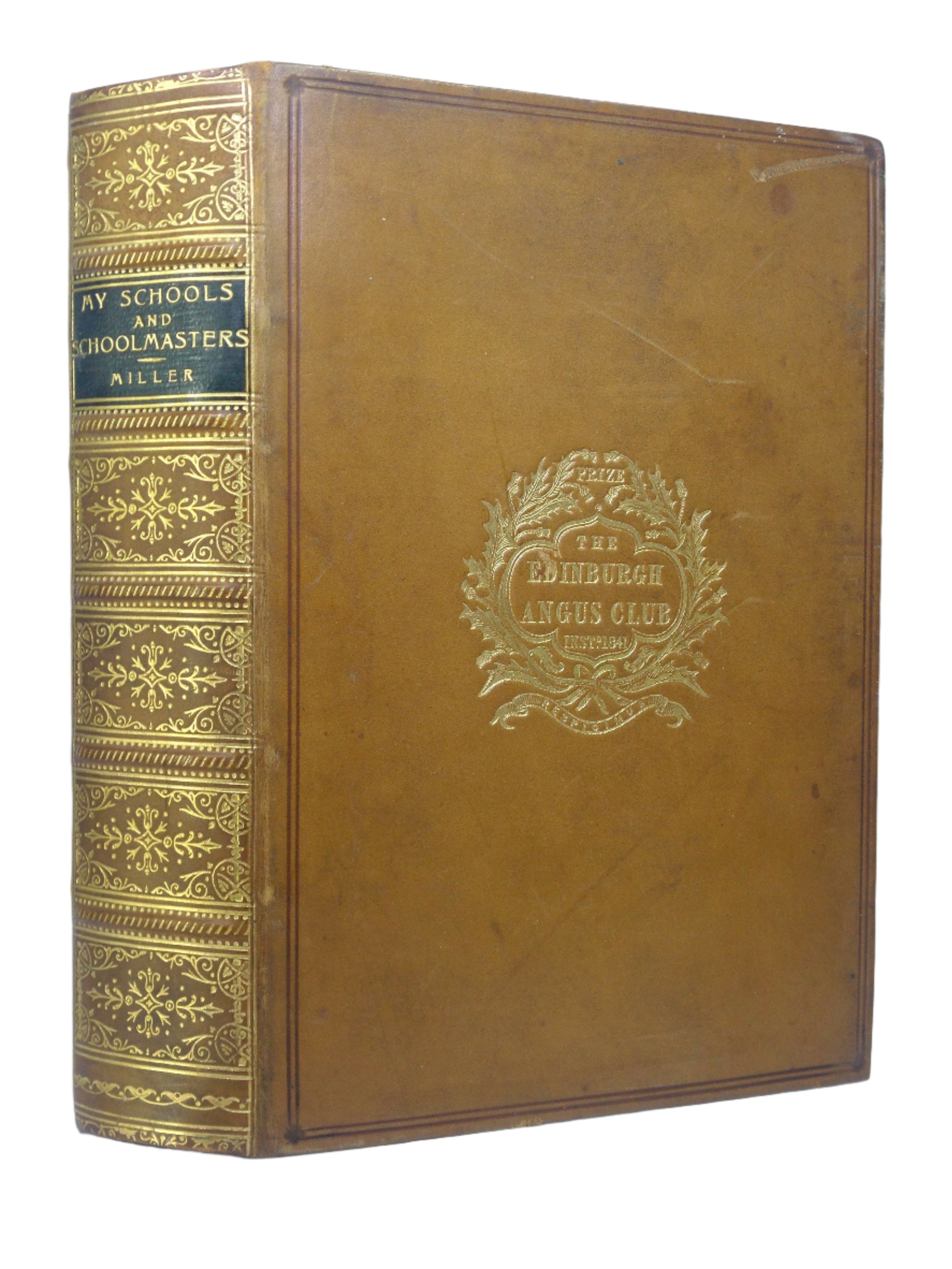 MY SCHOOLS AND SCHOOLMASTERS OR THE STORY OF MY EDUCATION BY HUGH MILLER 1905 LEATHER BOUND FIRST EDITION