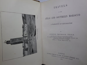 TRAVELS IN THE ATLAS AND SOUTHERN MOROCCO BY JOSEPH THOMSON 1889 FIRST EDITION