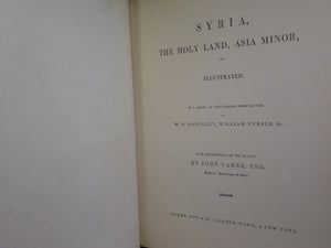 SYRIA, THE HOLY LAND, ASIA MINOR ILLUSTRATED BY JOHN CARNE 1836-38 FIRST EDITION