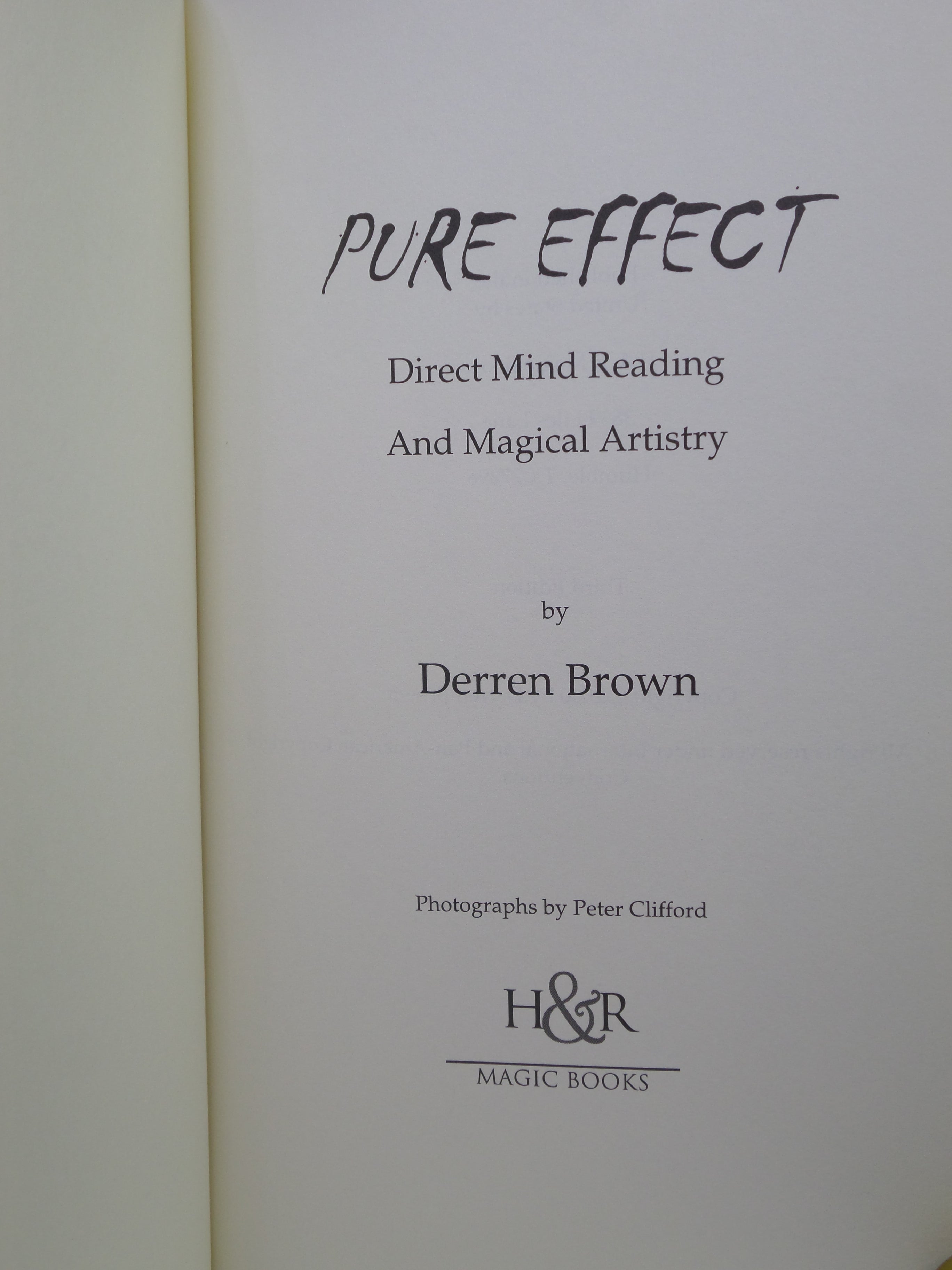 PURE EFFECT: DIRECT MIND READING AND MAGICAL ARTISTRY BY DERREN BROWN 2000 THIRD EDITION