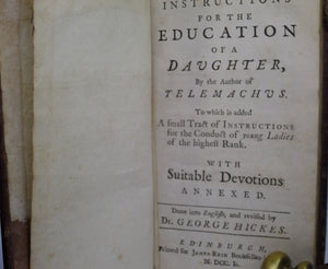 INSTRUCTIONS FOR THE EDUCATION OF A DAUGHTER TRANSLATED BY GEORGE HICKES 1750