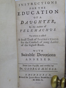 INSTRUCTIONS FOR THE EDUCATION OF A DAUGHTER TRANSLATED BY GEORGE HICKES 1750