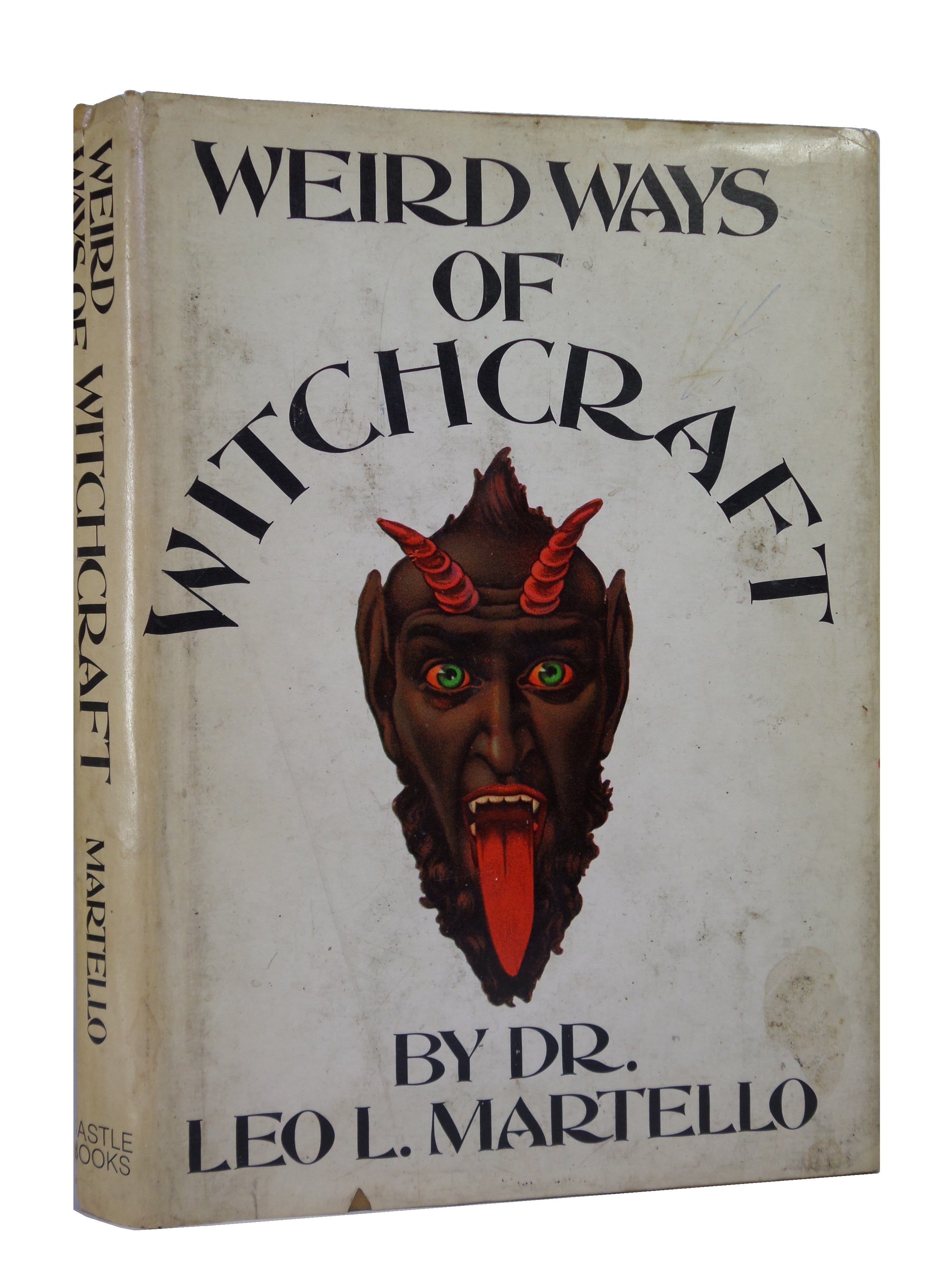 WEIRD WAYS OF WITCHCRAFT BY DR. LEO L. MARTELLO 1972 FIRST EDITION