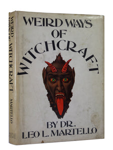 WEIRD WAYS OF WITCHCRAFT BY DR. LEO L. MARTELLO 1972 FIRST EDITION