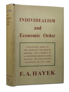 INDIVIDUALISM AND ECONOMIC ORDER BY FRIEDRICH A. HAYEK 1949 FIRST EDITION