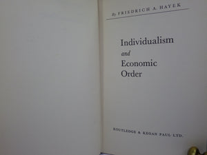 INDIVIDUALISM AND ECONOMIC ORDER BY FRIEDRICH A. HAYEK 1949 FIRST EDITION