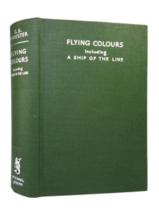 FLYING COLOURS INCLUDING A SHIP OF THE LINE BY C. S. FORESTER 1938 FIRST EDITION