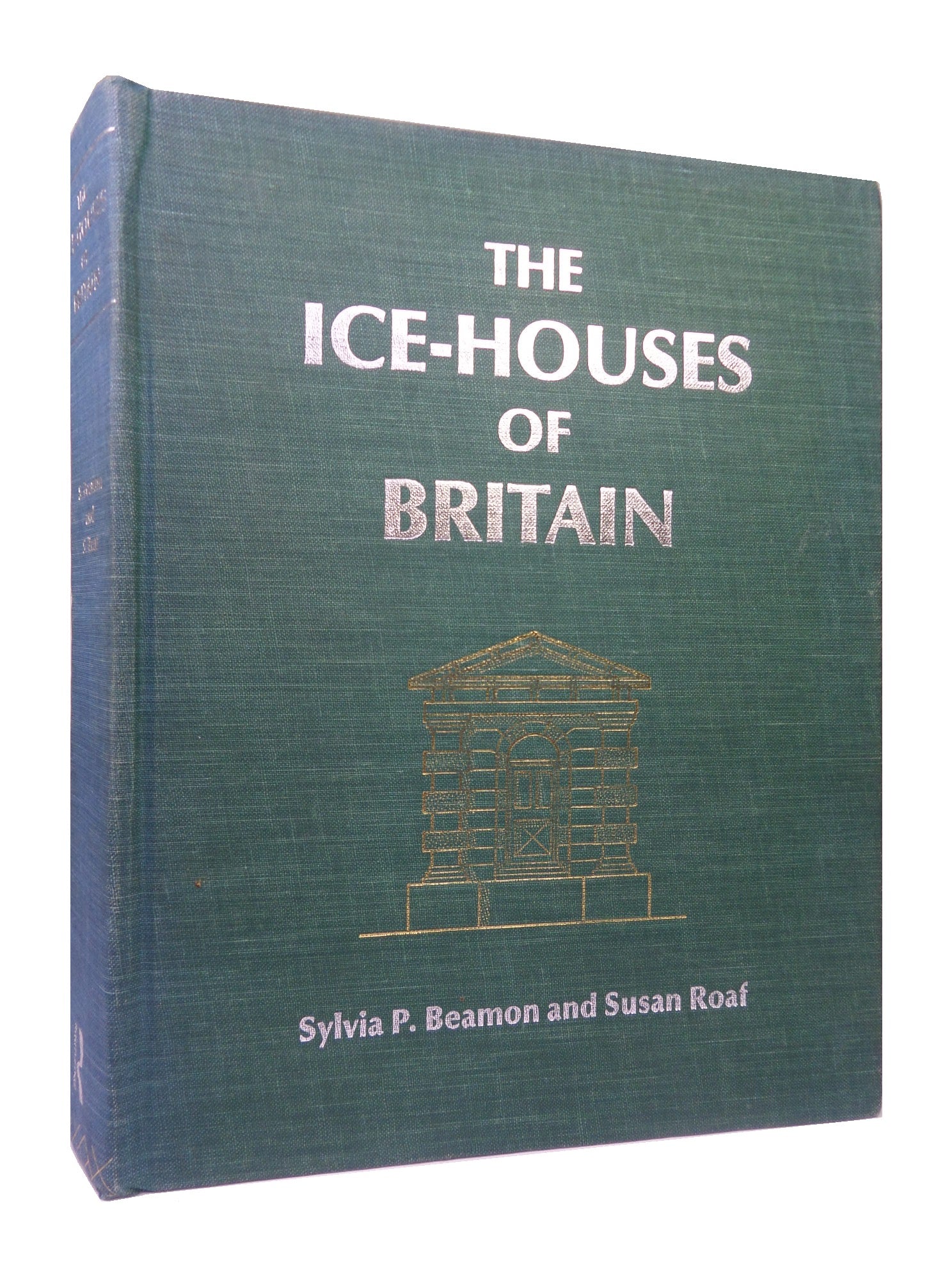 THE ICE-HOUSES OF BRITAIN BY SYLVIA BEAMON AND SUSAN ROAF 1990 HARDCOVER