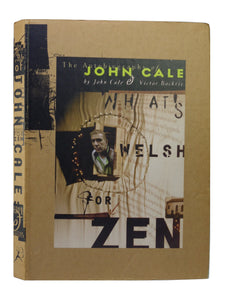 WHAT'S WELSH FOR ZEN? THE AUTOBIOGRAPHY OF JOHN CALE 1999 FIRST EDITION