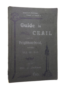 GUIDE TO CRAIL AND THE NEIGHBOURHOOD INCLUDING ISLE OF MAY BY JOHN JACKSON C1910