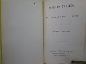 NOTES ON NURSING: WHAT IT IS, AND WHAT IT IS NOT BY FLORENCE NIGHTINGALE CA.1910