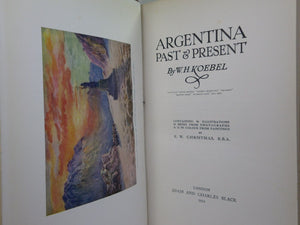 ARGENTINA PAST & PRESENT BY W.H. KOEBEL 1914