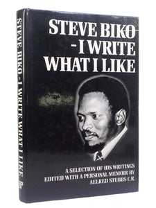 I WRITE WHAT I LIKE: A SELECTION OF WRITINGS BY STEVE BIKO 1978 HARDCOVER