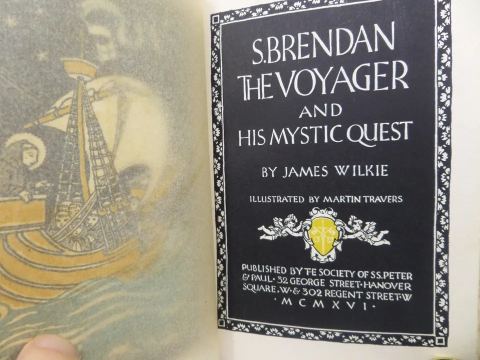 S. BRENDAN THE VOYAGER AND HIS MYSTIC QUEST BY JAMES WILKIE 1916 FIRST EDITION
