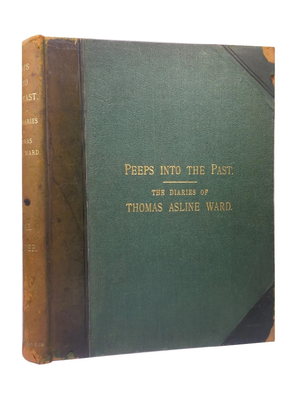 PEEPS INTO THE PAST; BEING PASSAGES FROM THE DIARY OF THOMAS ASLINE WARD 1909