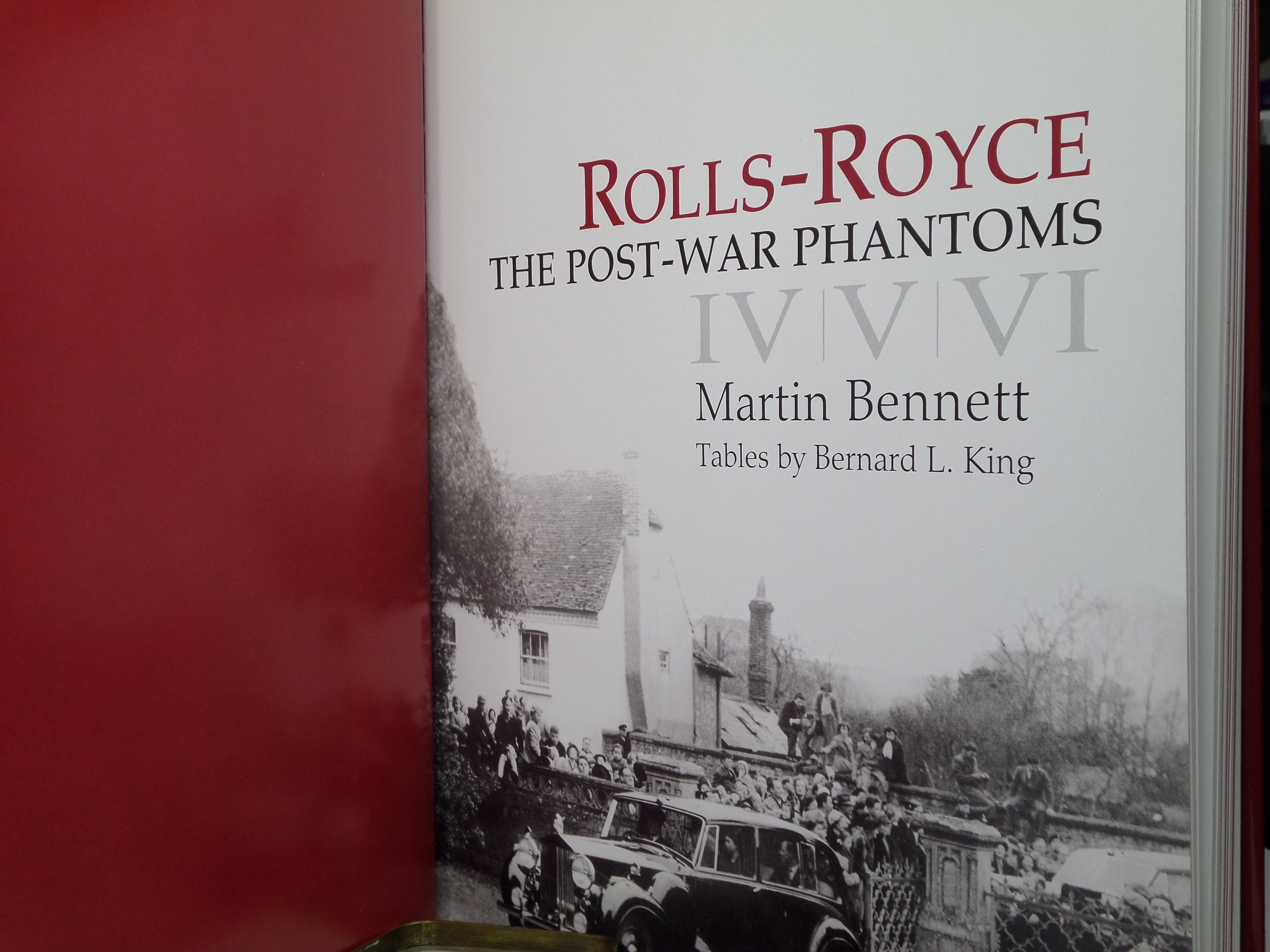 ROLLS-ROYCE: THE POST-WAR PHANTOMS IV, V, VI MARTIN BENNETT 2008 FIRST EDITION