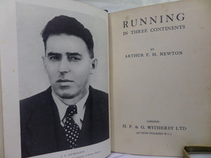 RUNNING IN THREE CONTINENTS BY ARTHUR F.H. NEWTON 1940 FIRST EDITION HARDCOVER