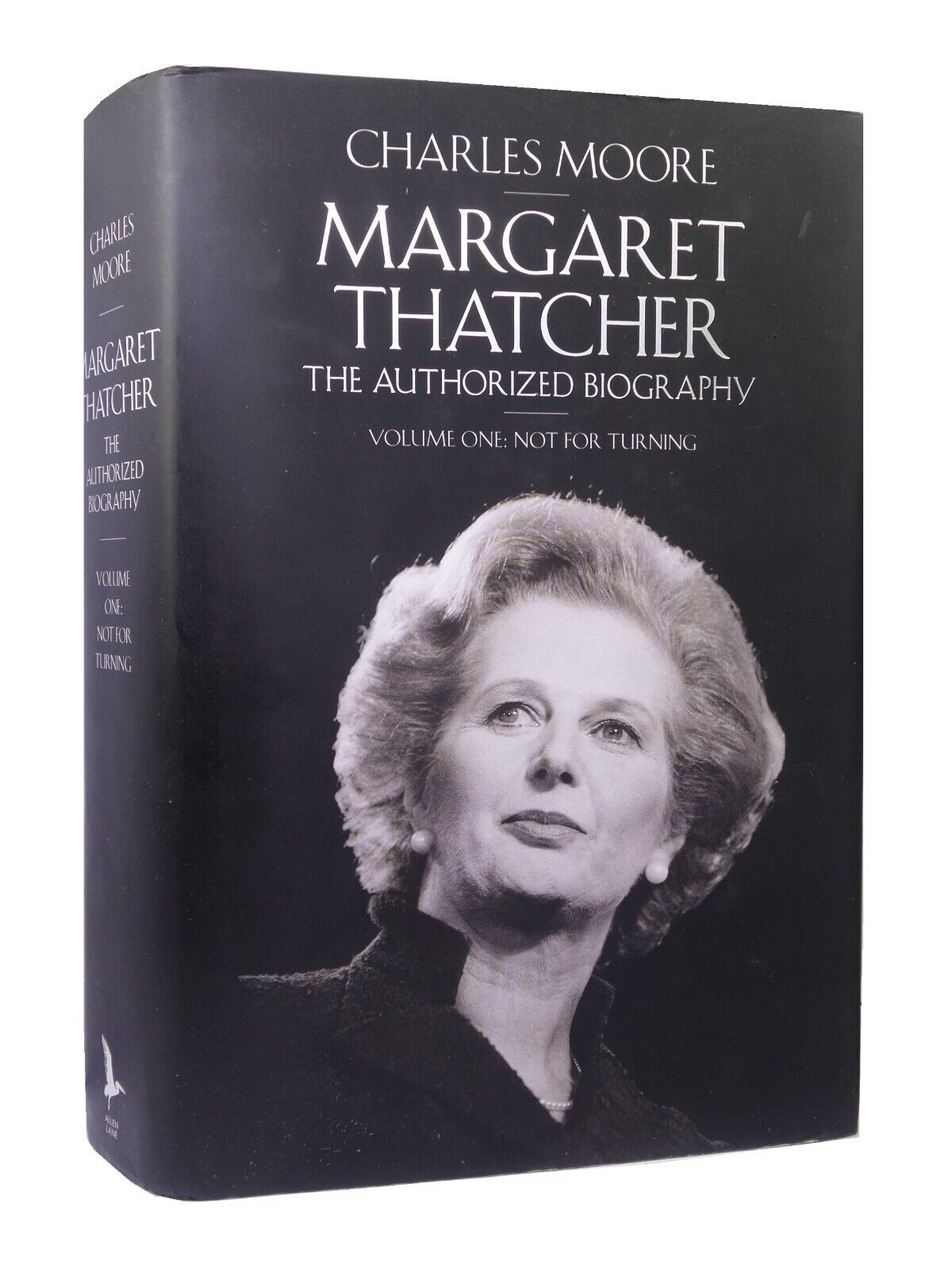 MARGARET THATCHER: THE AUTHORIZED BIOGRAPHY 2013 VOLUME ONE, SIGNED BY AUTHOR