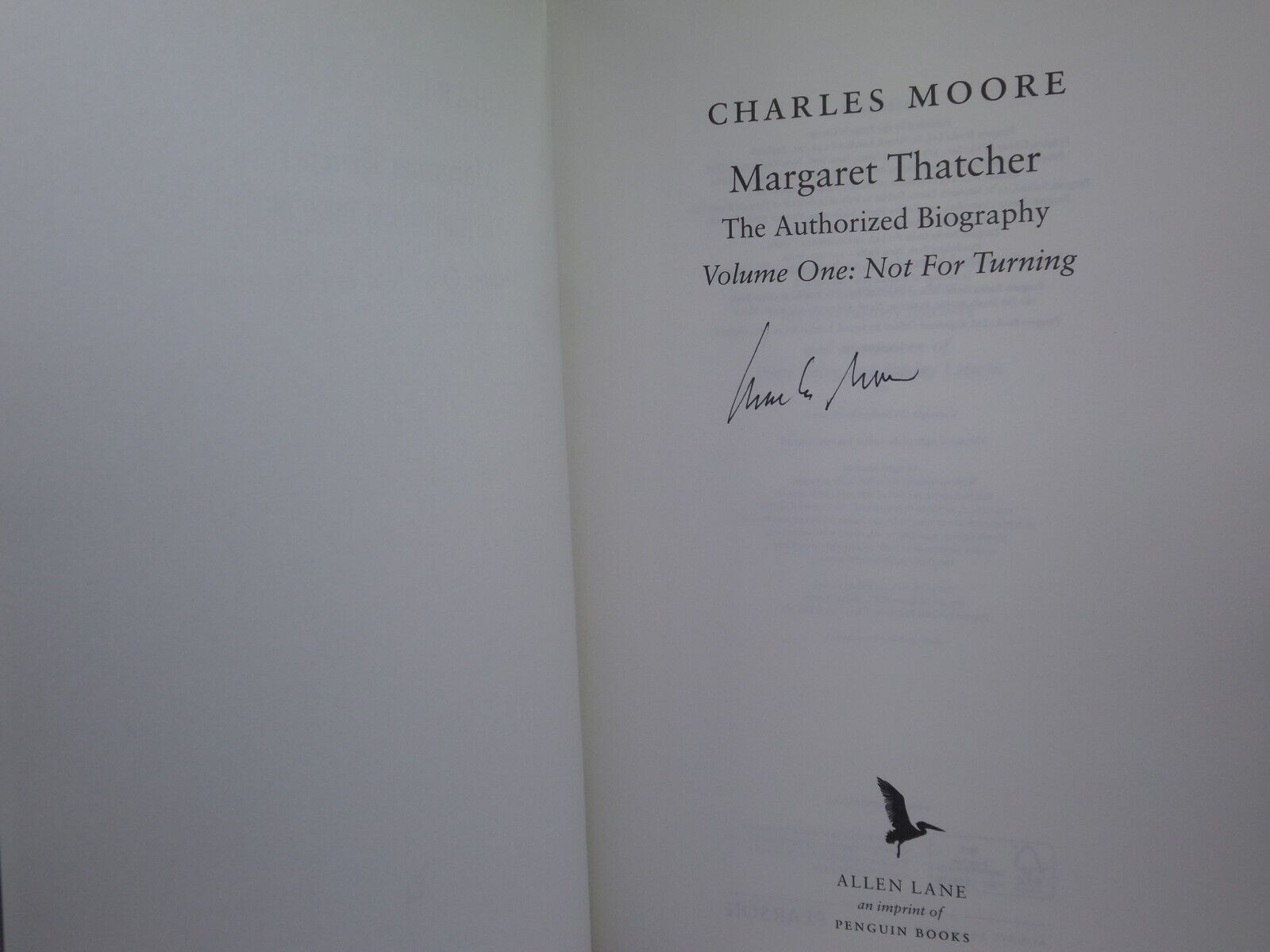 MARGARET THATCHER: THE AUTHORIZED BIOGRAPHY 2013 VOLUME ONE, SIGNED BY AUTHOR