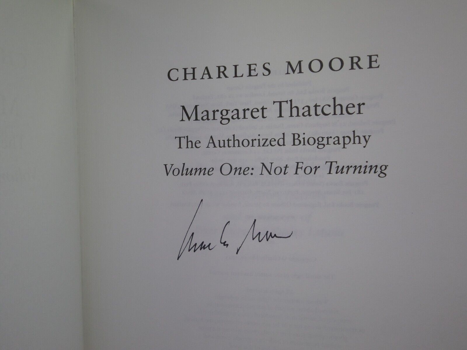 MARGARET THATCHER: THE AUTHORIZED BIOGRAPHY 2013 VOLUME ONE, SIGNED BY AUTHOR