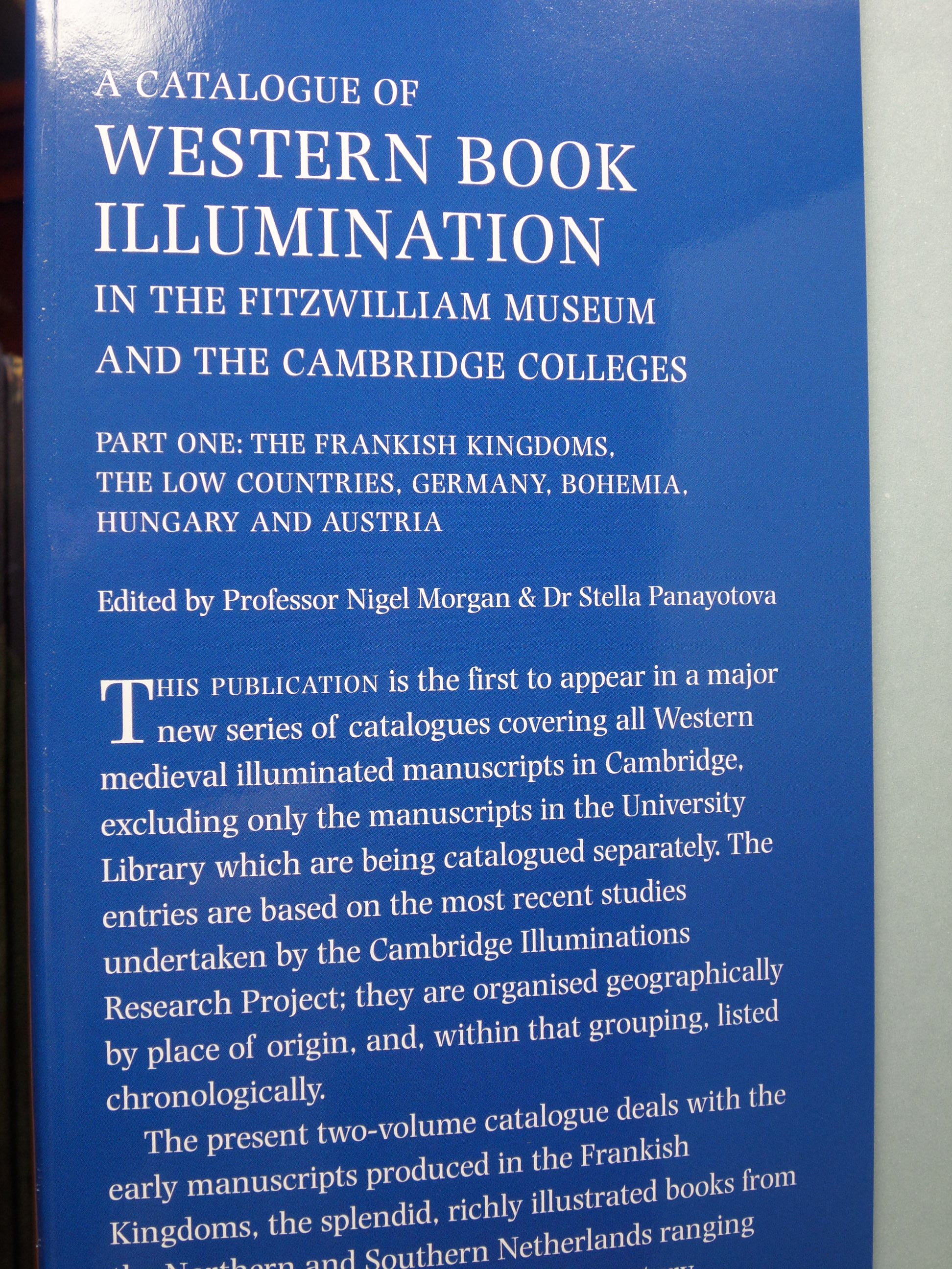 ILLUMINATED MANUSCRIPTS IN CAMBRIDGE 2009 PART ONE IN TWO VOLUMES, FIRST EDITION