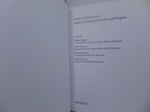 UNDER CONSTRUCTION: LOGICS OF URBANISM IN THE GULF REGION 2014 HARDCOVER