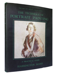 THE TECHNIQUE OF PORTRAIT PAINTING BY HARRINGTON MANN 1933