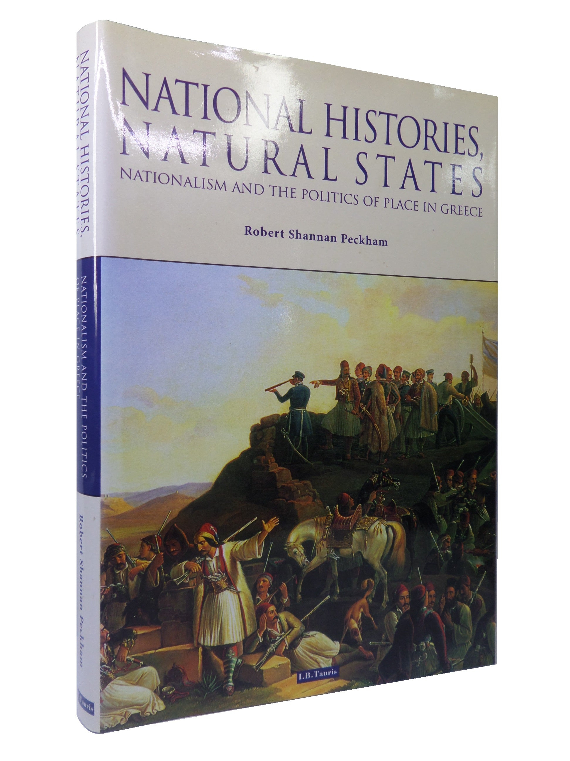 NATIONAL HISTORIES, NATURAL STATES - GREECE BY ROBERT PECKHAM 2001 HARDCOVER