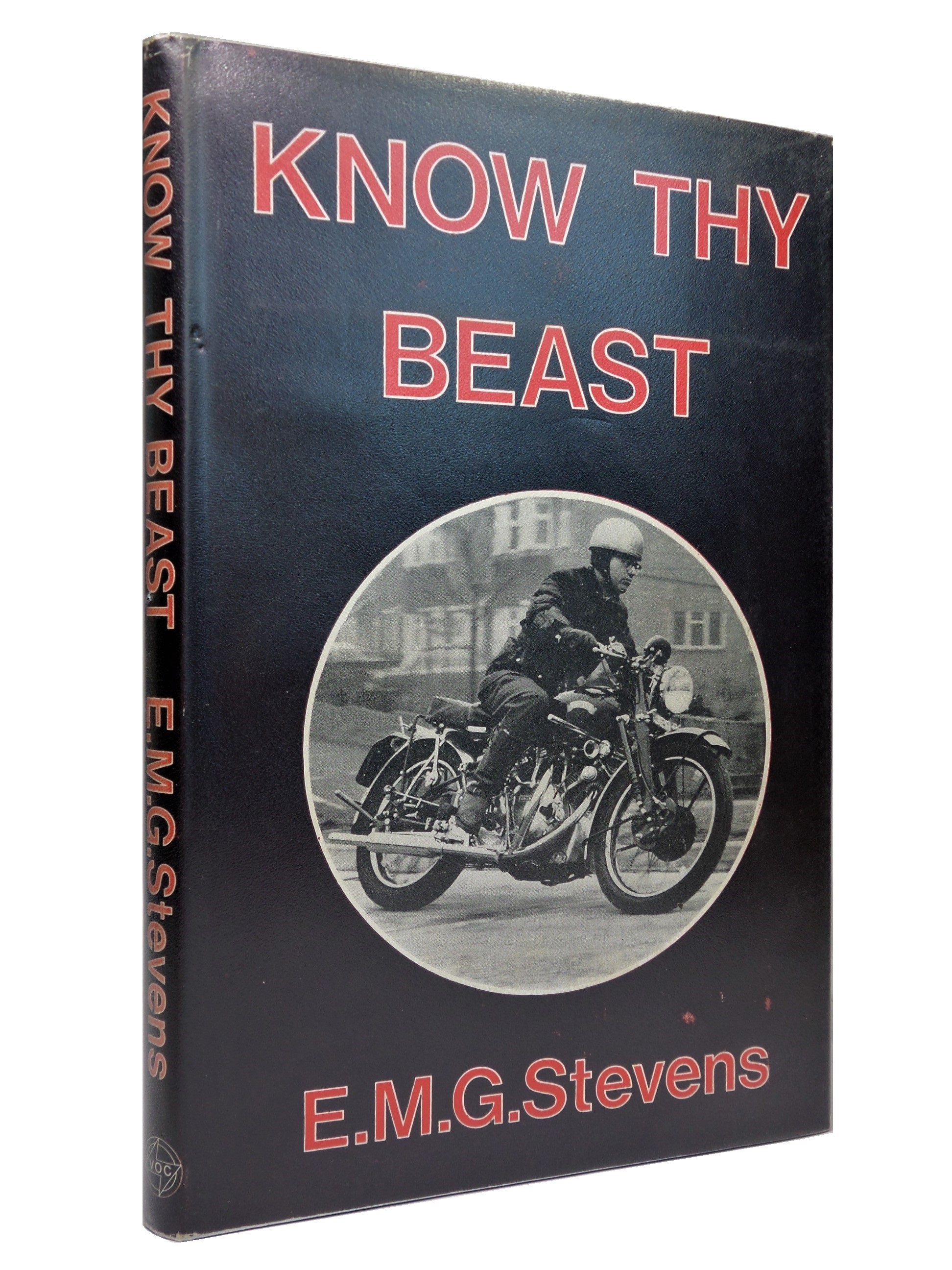 KNOW THY BEAST: A BOOK FOR THE VINCENT RIDER BY E. M. G. STEVENS 1972 FIRST EDITION