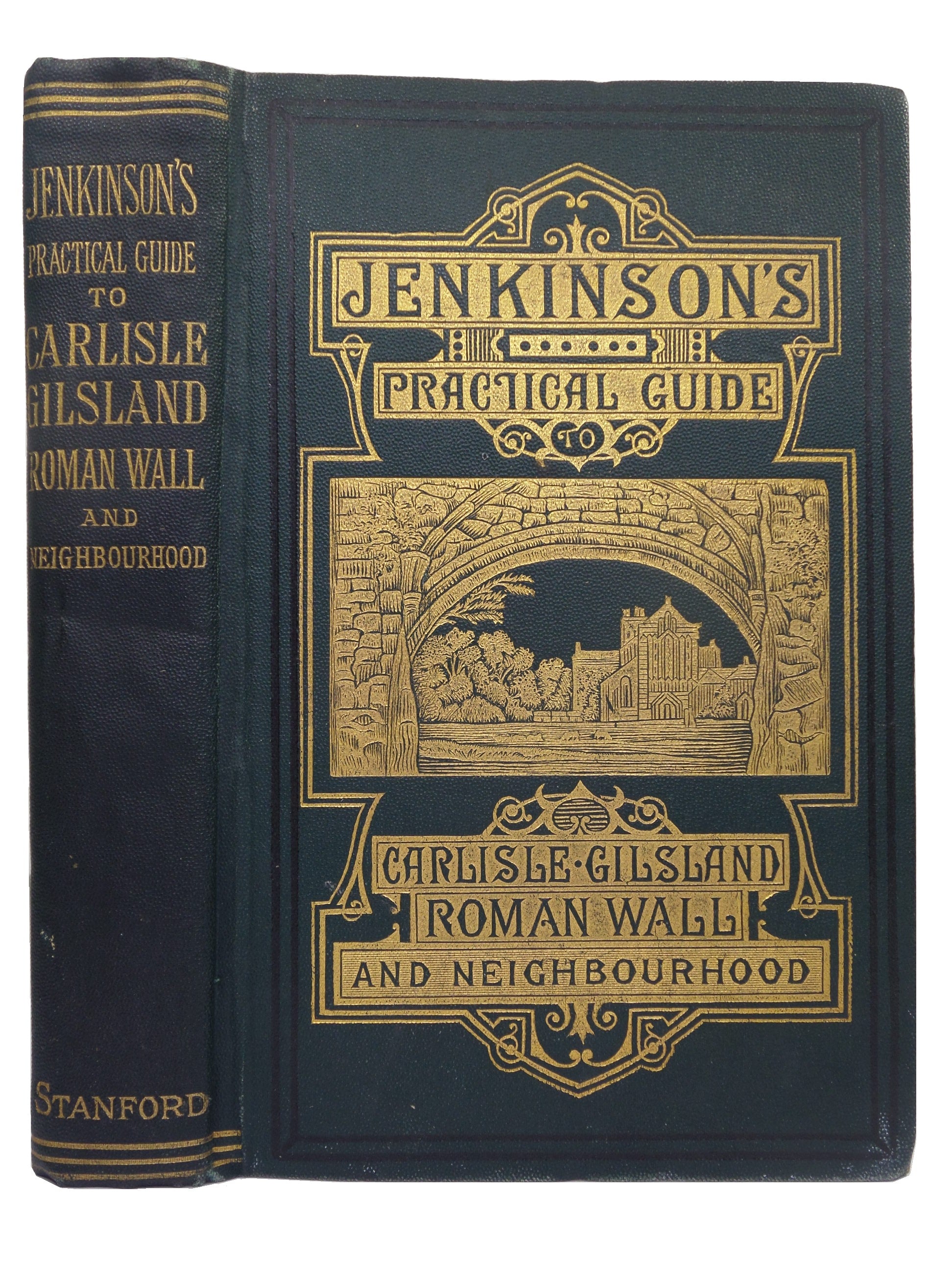 JENKINSON'S PRACTICAL GUIDE TO CARLISLE, GILSLAND, ROMAN WALL, AND NEIGHBOURHOOD 1884 SECOND EDITION