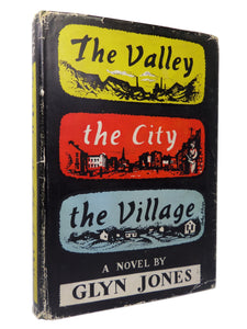 THE VALLEY, THE CITY, THE VILLAGE BY GLYN JONES 1956 SIGNED FIRST EDITION