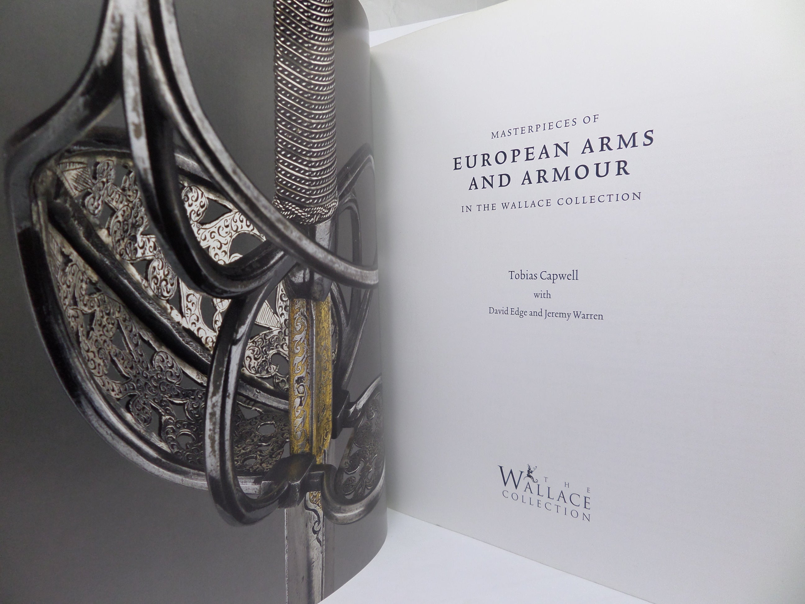 MASTERPIECES OF EUROPEAN ARMS & ARMOUR IN THE WALLACE COLLECTION TOBIAS CAPWELL
