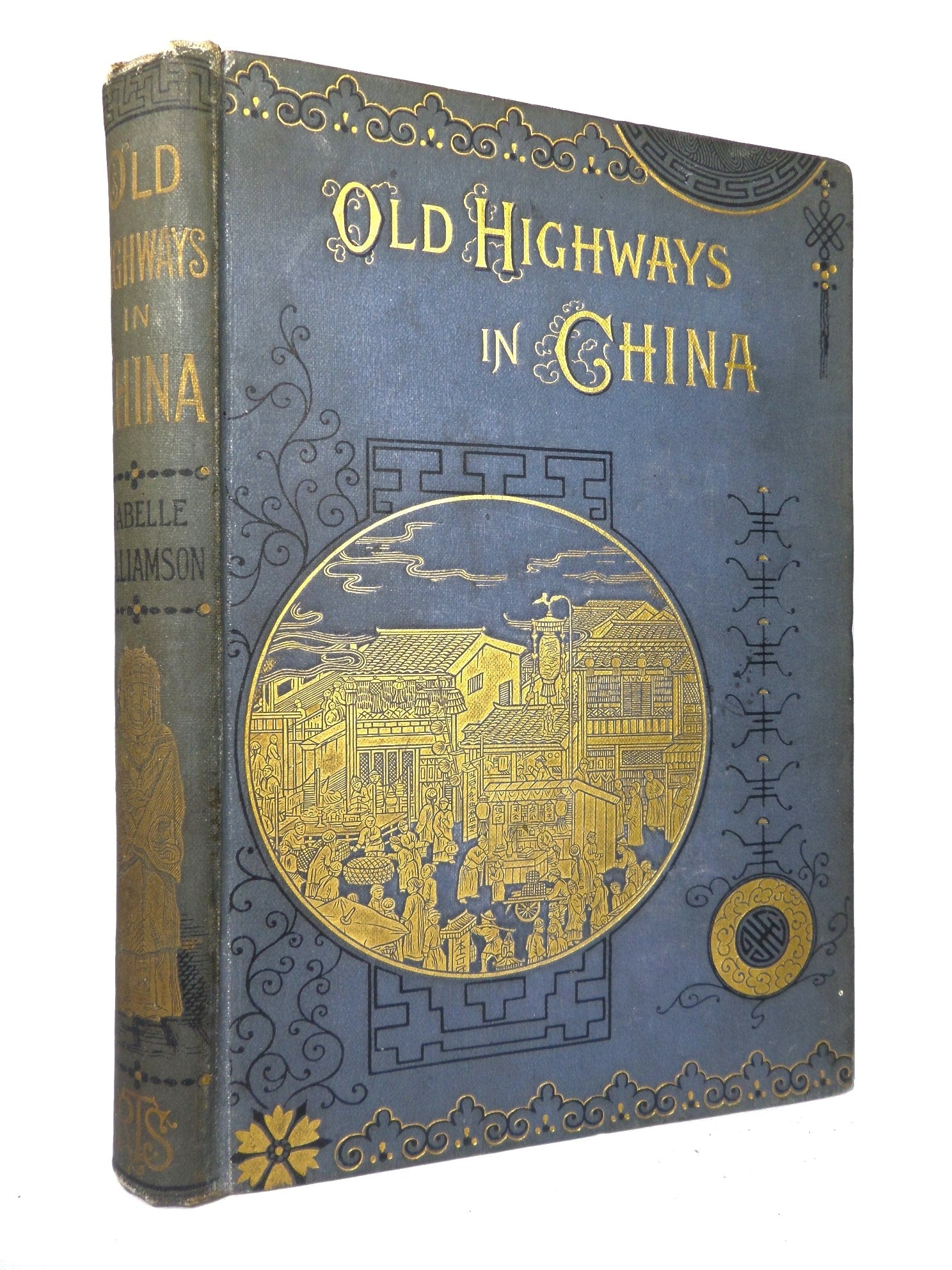 OLD HIGHWAYS IN CHINA BY ISABELLE WILLIAMSON 1884 FIRST EDITION