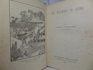 OLD HIGHWAYS IN CHINA BY ISABELLE WILLIAMSON 1884 FIRST EDITION
