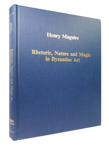 RHETORIC, NATURE AND MAGIC IN BYZANTINE ART BY HENRY MAGUIRE 1998 HARDCOVER
