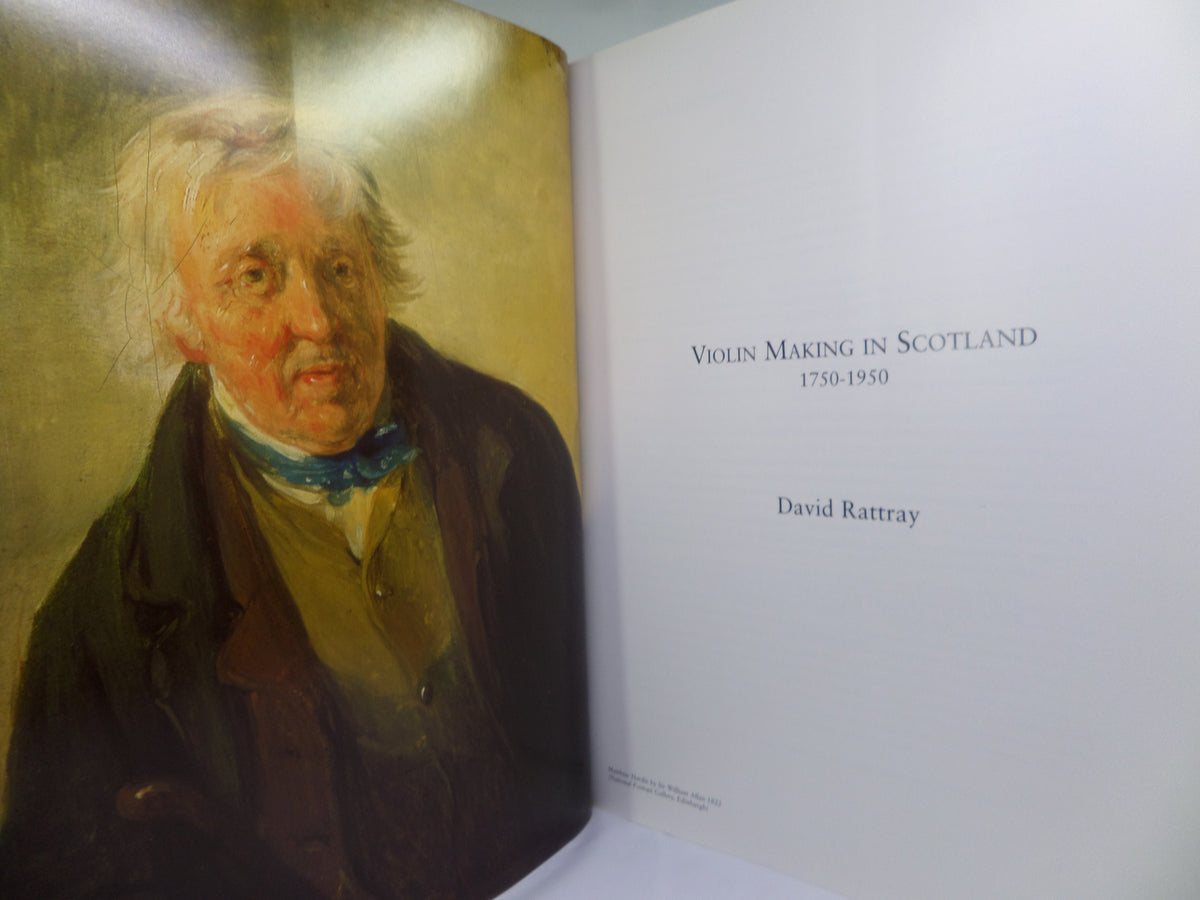 VIOLIN MAKING IN SCOTLAND 1750-1950 BY DAVID RATTRAY 2006 FIRST EDITIO ...