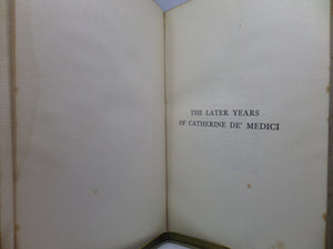 THE LATER YEARS OF CATHERINE DE MEDICI BY EDITH SICHEL 1908 FINE LEATHER BINDING