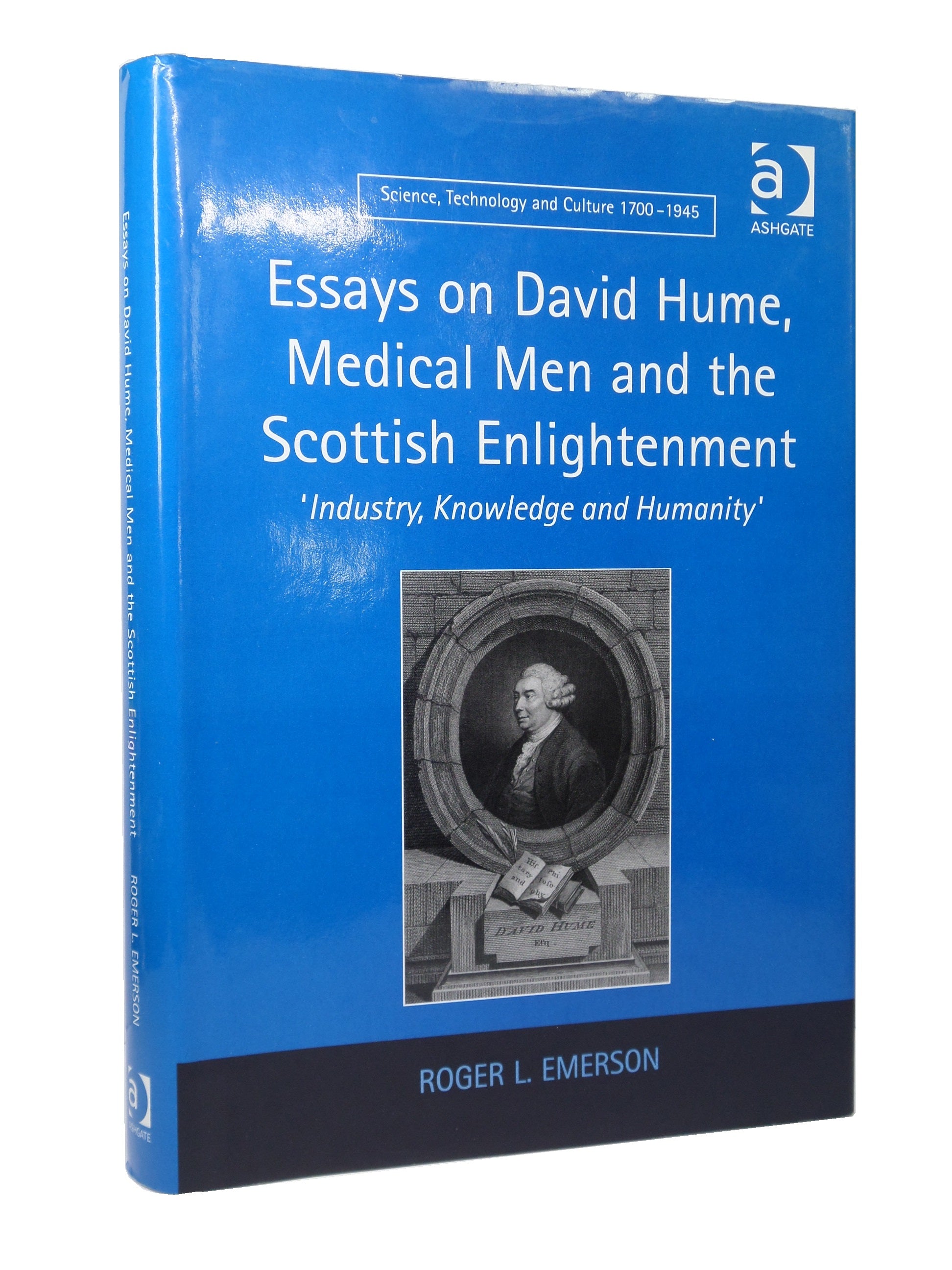 ESSAYS ON DAVID HUME, MEDICAL MEN & THE SCOTTISH ENLIGHTENMENT BY ROGER EMERSON