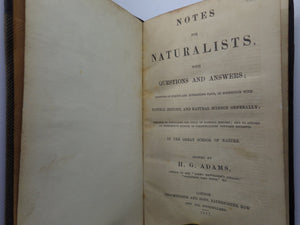 NOTES FOR NATURALISTS WITH QUESTIONS AND ANSWERS EDITED BY H.G. ADAMS 1857